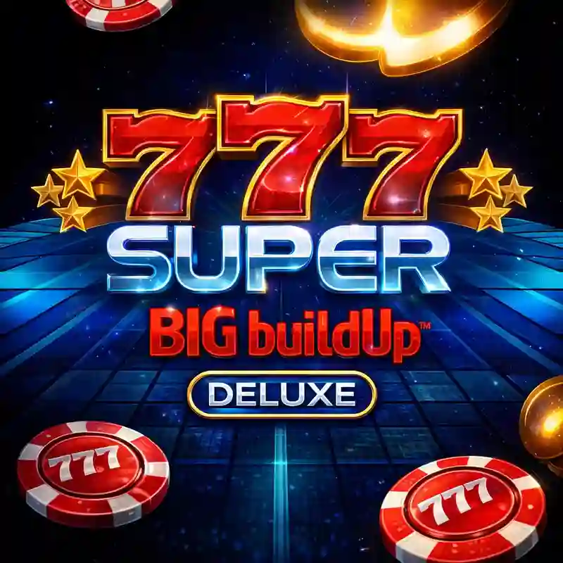 777 Super Big Buildup